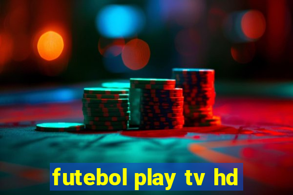 futebol play tv hd